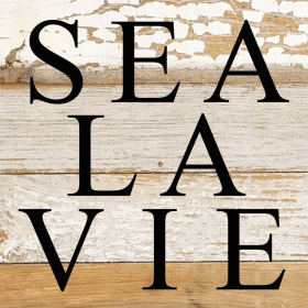 Sea la Vie... Wall Sign