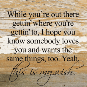 While you're out there gettin' wher... Wall Sign