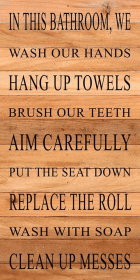 In this bathroom, we wash our hands... Wall Sign