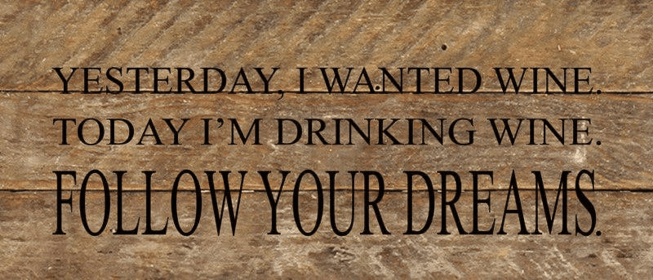 Yesterday, I wanted wine Wall Sign