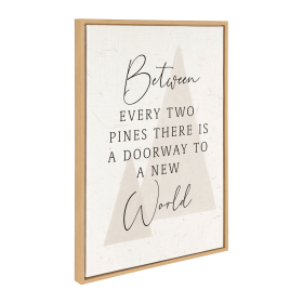Between every two pines there is a...  Framed Canvas