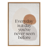 Everyday is a day you've never seen... Framed Canvas