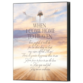 Wall Plaque When I Come Home To Heaven