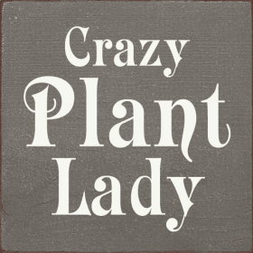 Crazy Plant Lady (Color: Anchor Gray)