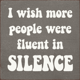 I Wish More People Were Fluent In Silence (Color: Anchor Gray)