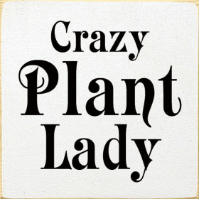 Crazy Plant Lady (Color: Cottage White)