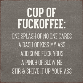 Cup Of Fuckoffee: One Splash Of No One Cares... (Color: Old Anchor Gray)