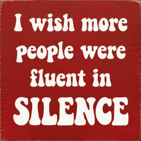 I Wish More People Were Fluent In Silence (Color: Red)