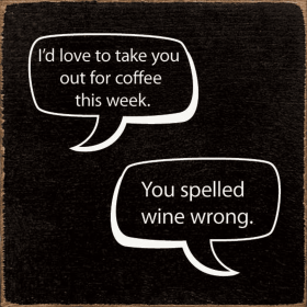 I'd love to take you out for coffee this week... (Color: Old Black)