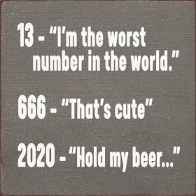 13 Worst Number Wood Sign (Color: Old Anchor Gray)