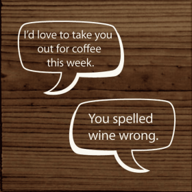 I'd love to take you out for coffee this week... (Color: Walnut Stain)