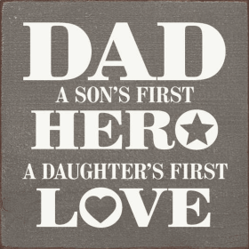 Dad - A son's first hero, a daughter's first love (Color: Old Anchor Gray)