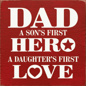 Dad - A son's first hero, a daughter's first love (Color: Old Red)