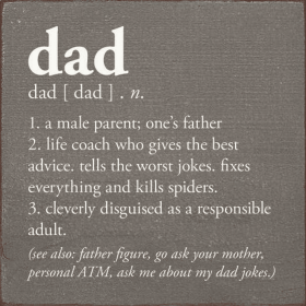Dad - n. 1. a male parent; one's father... (Color: Old Anchor Gray)