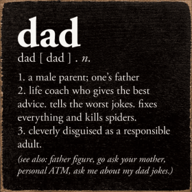Dad - n. 1. a male parent; one's father... (Color: Old Black)