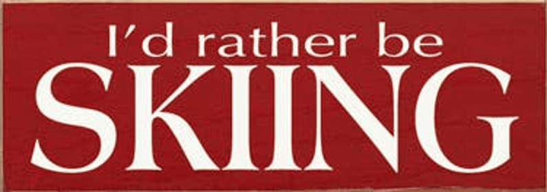 I'd Rather be Skiiing Wood Sign (Color: Old Red)