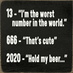 13 Worst Number Wood Sign (Color: Old Black)