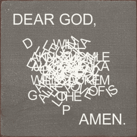 Dear God, faljksskjfiakdmfkaj... Amen. (Color: Anchor Gray)