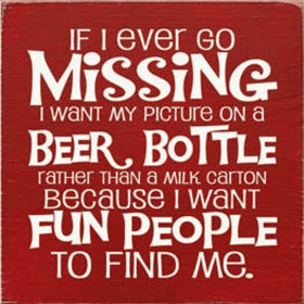 If I Ever Go Missing Beer Bottle Wood Sign (Color: Old Red)