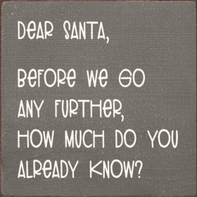 Dear Santa, before we go any further... (Color: Old Anchor Gray)