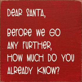 Dear Santa, before we go any further... (Color: Old Red)