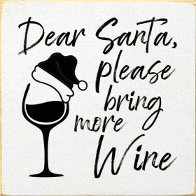 Dear Santa, please bring more wine (Color: Old Cottage White)