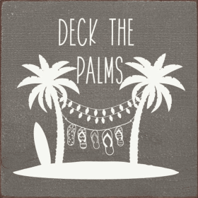 Deck the palms (Color: Old Anchor Gray)