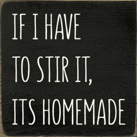 If I Have to Stir It Wood Sign (Color: Old Black)