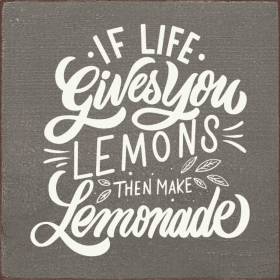 If Life Gives You Lemons Then Make Lemonade (Color: Anchor Gray)