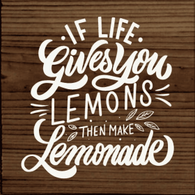 If Life Gives You Lemons Then Make Lemonade (Color: Walnut)