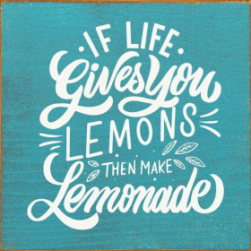 If Life Gives You Lemons Then Make Lemonade (Color: Turquoise)