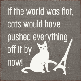 If the World Was Flat Wood Sign (Color: Old Anchor Gray)