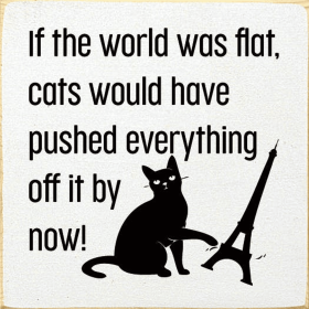 If the World Was Flat Wood Sign (Color: Old Cottage White)