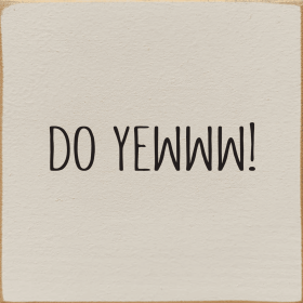 Do Yewww! (Color: Ivory)