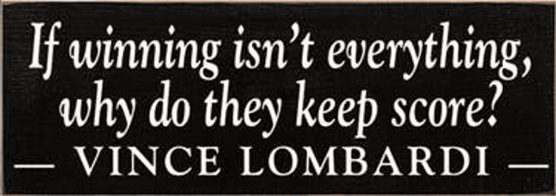 If Winning Isn't Everything Vince Lombardi Wood Sign (Color: Old Black)