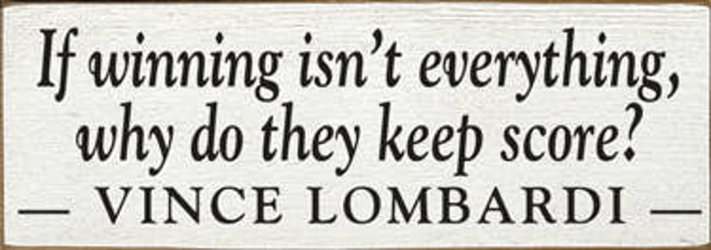 If Winning Isn't Everything Vince Lombardi Wood Sign (Color: Old Cottage White)