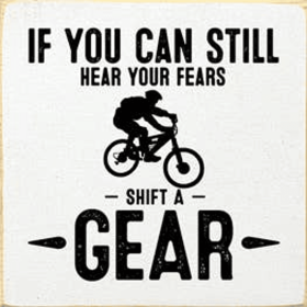 If You Can Still Hear Your Fears Wood Sign (Color: Old Cottage White)