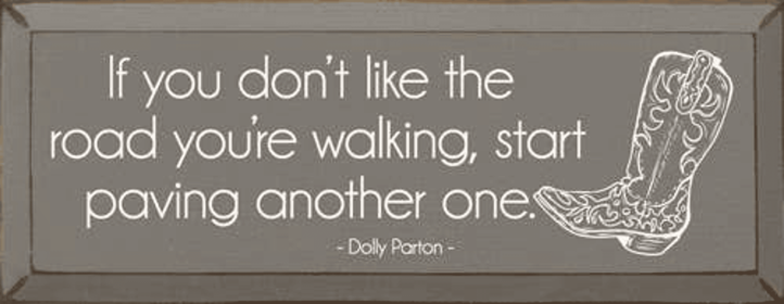 If you don't like the road ... - Dolly Parton Quote (Color: Old Anchor Gray)