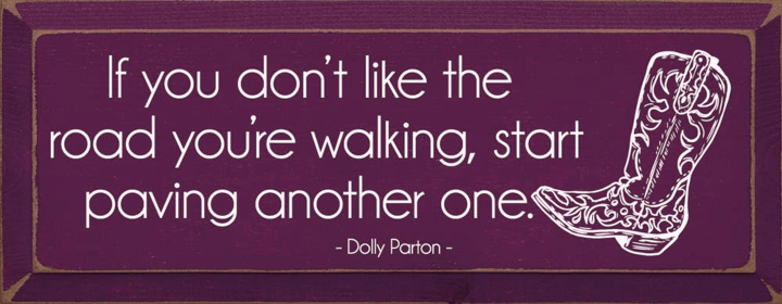 If you don't like the road ... - Dolly Parton Quote (Color: Elderberry)