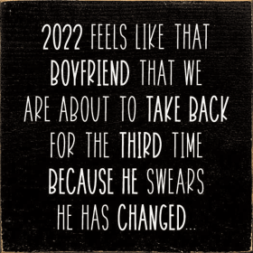 2022 Feels like that boyfriend that we are about to... (Color: Black)