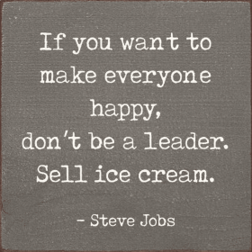 If You Want To Make Everyone Happy, Don't Be A Leader.. (Color: Old Anchor Gray)