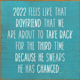 2022 Feels like that boyfriend that we are about to... (Color: Turquoise)