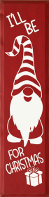 I'll Be [Gnome] for Christmas (Color: Old Red, size: 9"x36")