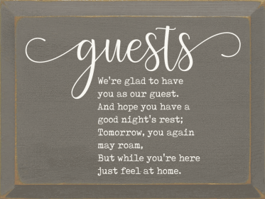 Guests: We're glad yo have you as our guest. (Color: Old Anchor Gray)