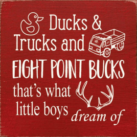 Ducks and trucks and eight-point bucks... (Color: Old Red)