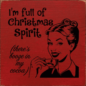I'm full of Christmas spirit (there's booze in my cocoa) (Color: Old Red)
