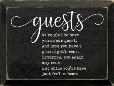 Guests: We're glad yo have you as our guest. (Color: Old Black)