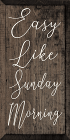 Easy Like Sunday Morning (Color: Walnut Stain)