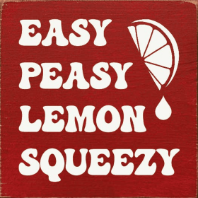 Easy Peasy Lemon Squeezy (Color: Old Red)