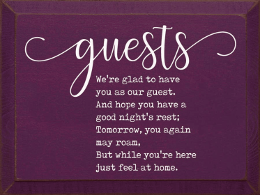 Guests: We're glad yo have you as our guest. (Color: Old Elderberry)
